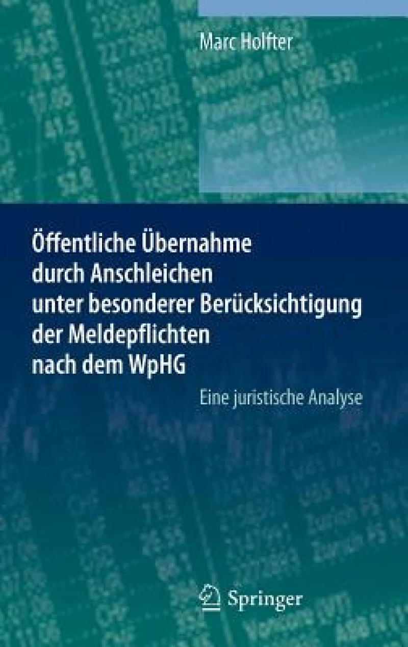 Offentliche Ubernahme durch Anschleichen unter besonderer Berucksichtigung der Meldepflichten nach dem WpHG