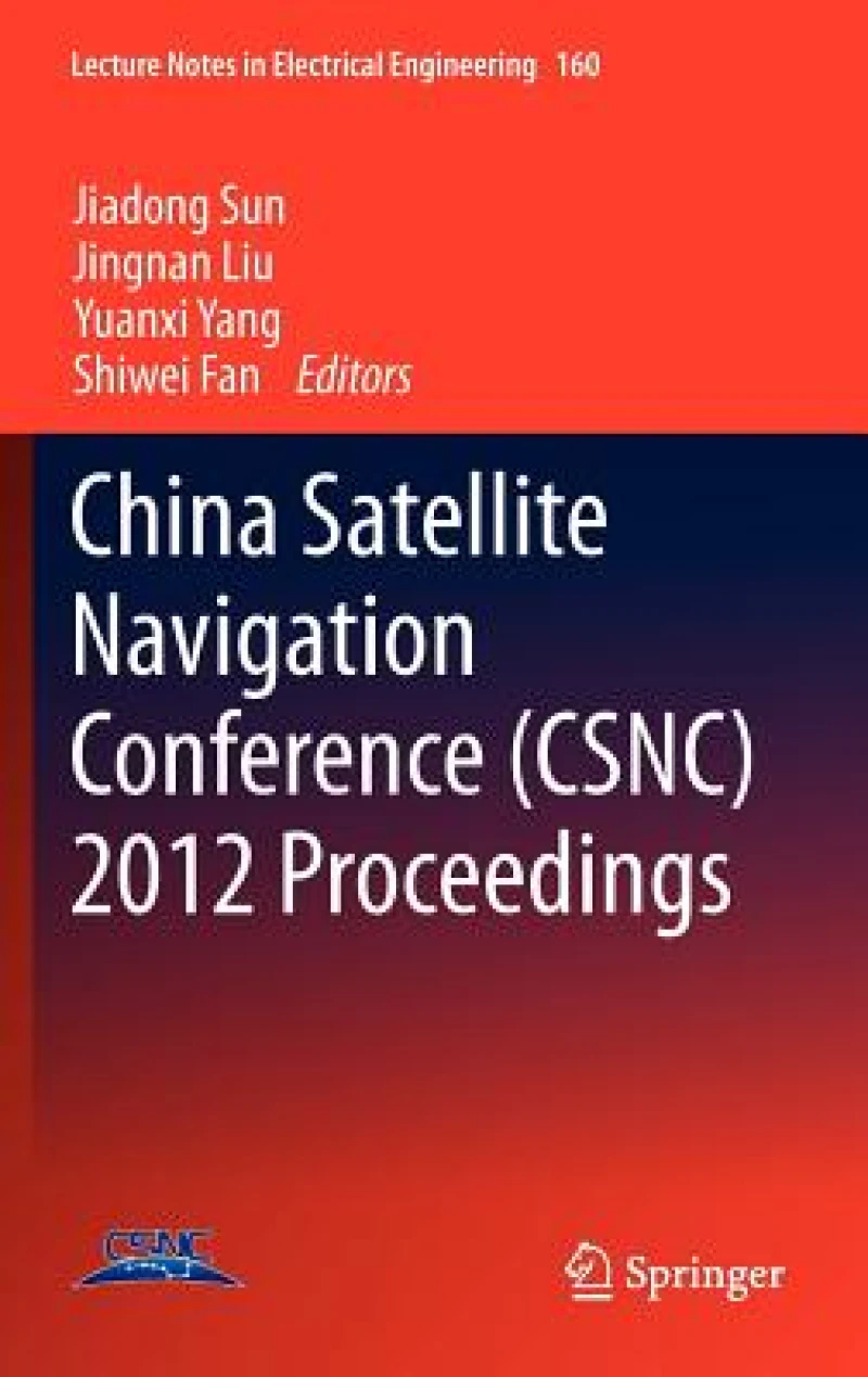 China Satellite Navigation Conference (CSNC) 2012 Proceedings
