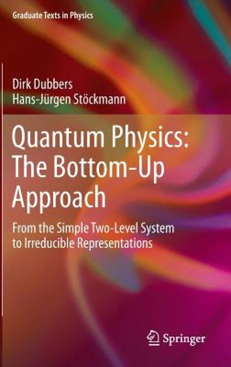 Quantum Physics: The Bottom-Up Approach