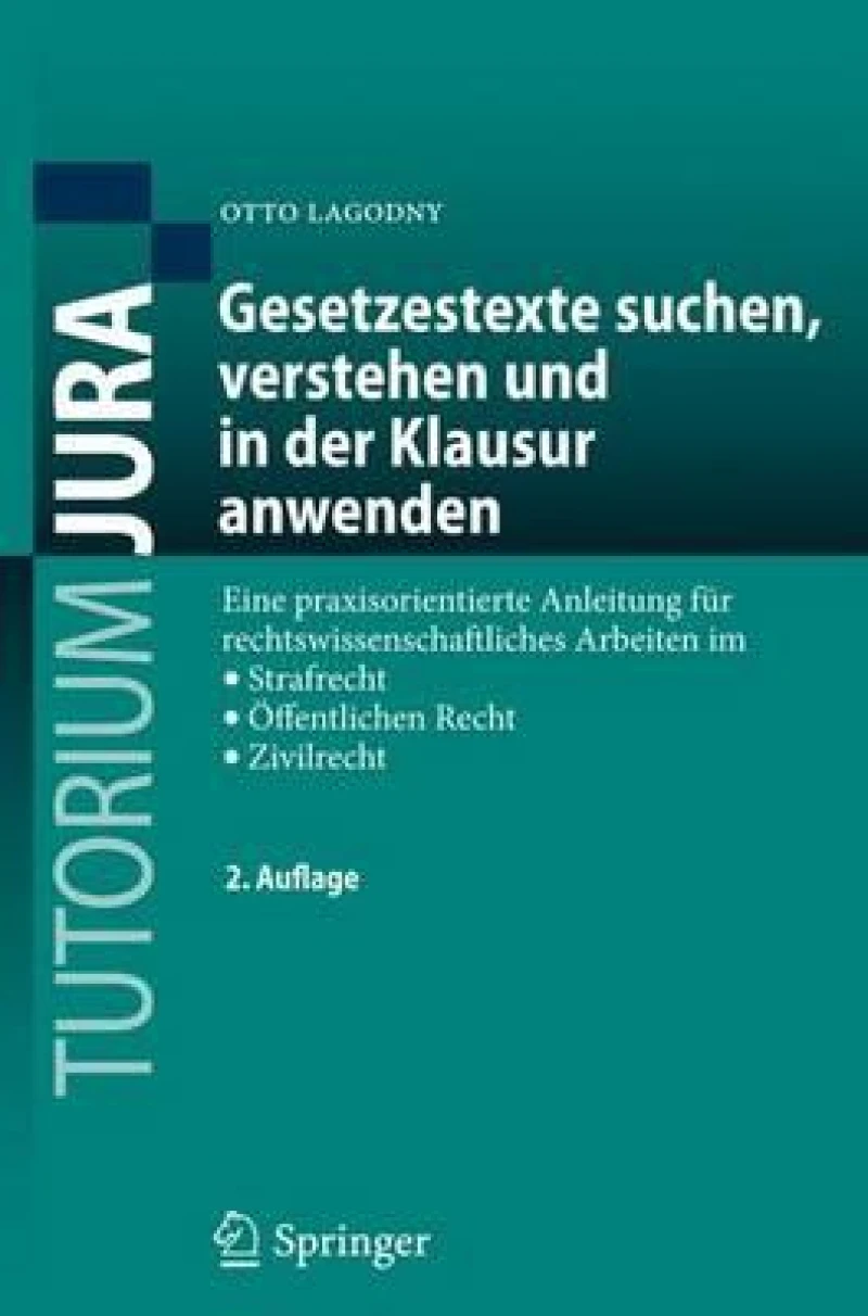 Gesetzestexte suchen, verstehen und in der Klausur anwenden