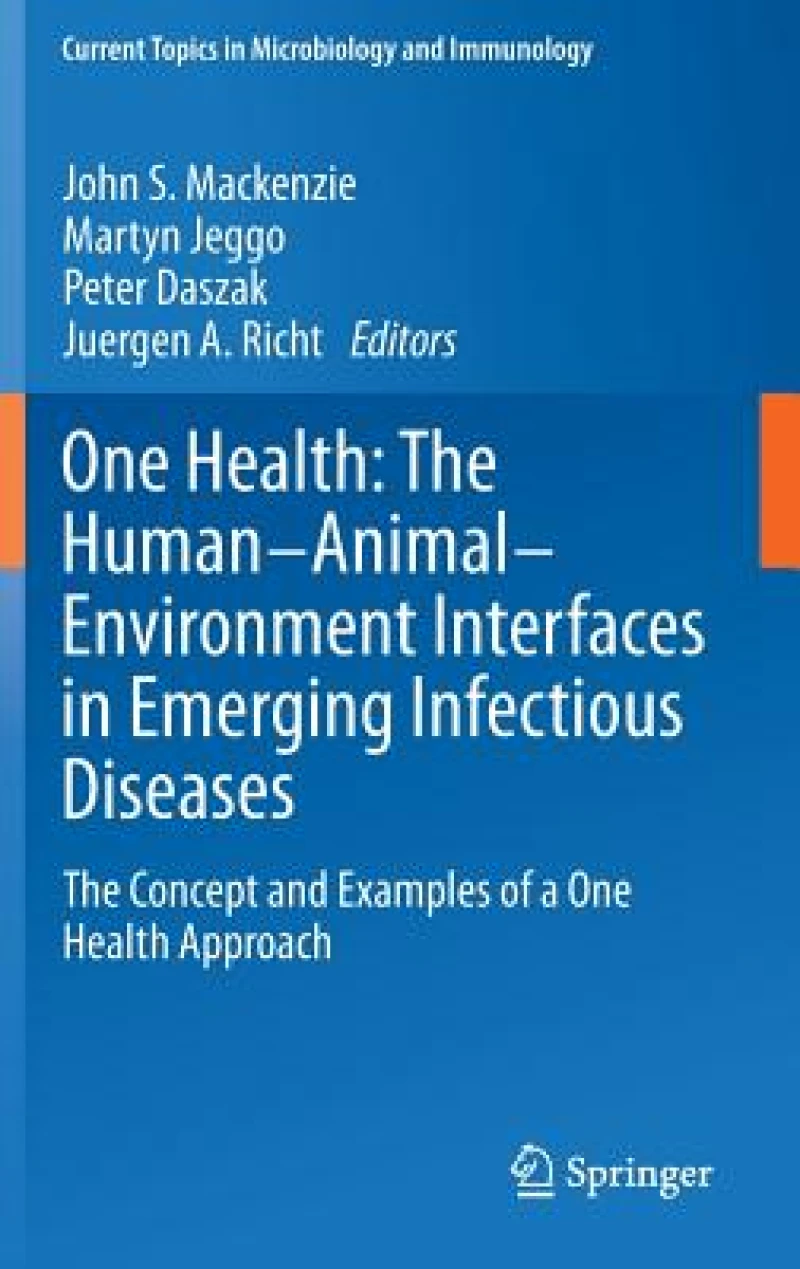 One Health: The Human-Animal-Environment Interfaces in Emerging Infectious Diseases