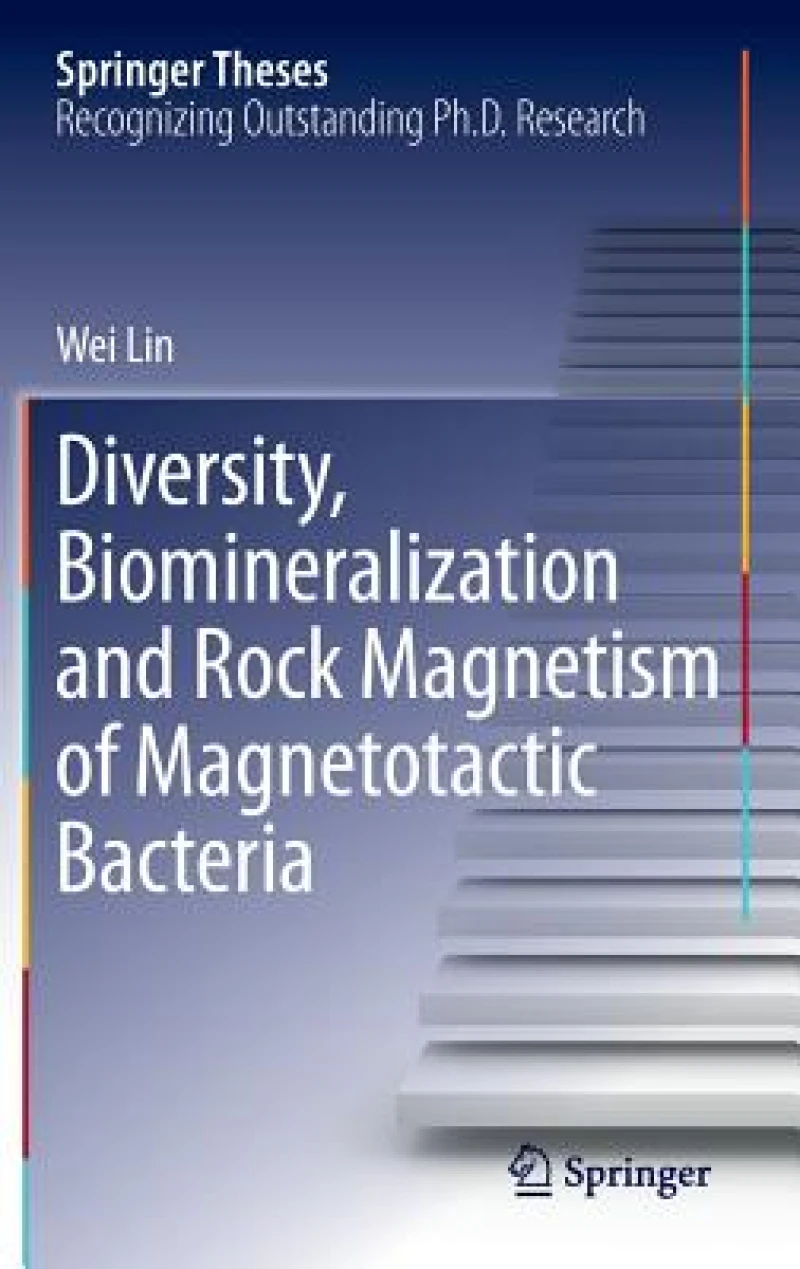 Diversity, Biomineralization and Rock Magnetism of Magnetotactic Bacteria