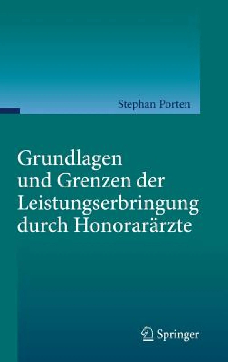 Grundlagen und Grenzen der Leistungserbringung durch Honorarärzte