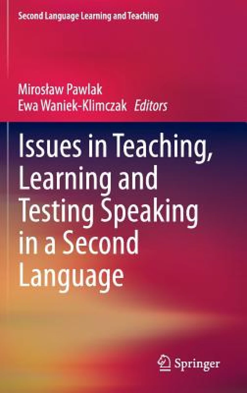 Issues in Teaching, Learning and Testing Speaking in a Second Language