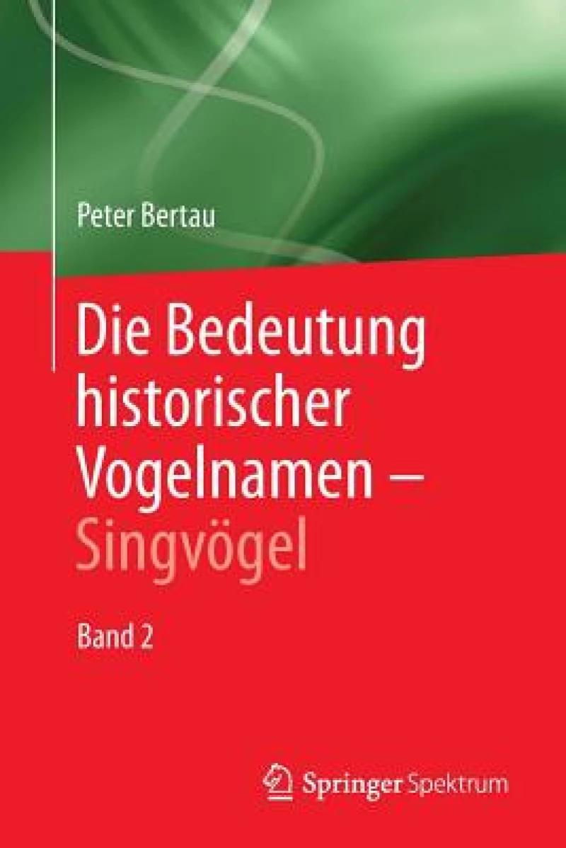 Die Bedeutung historischer Vogelnamen - Singvögel