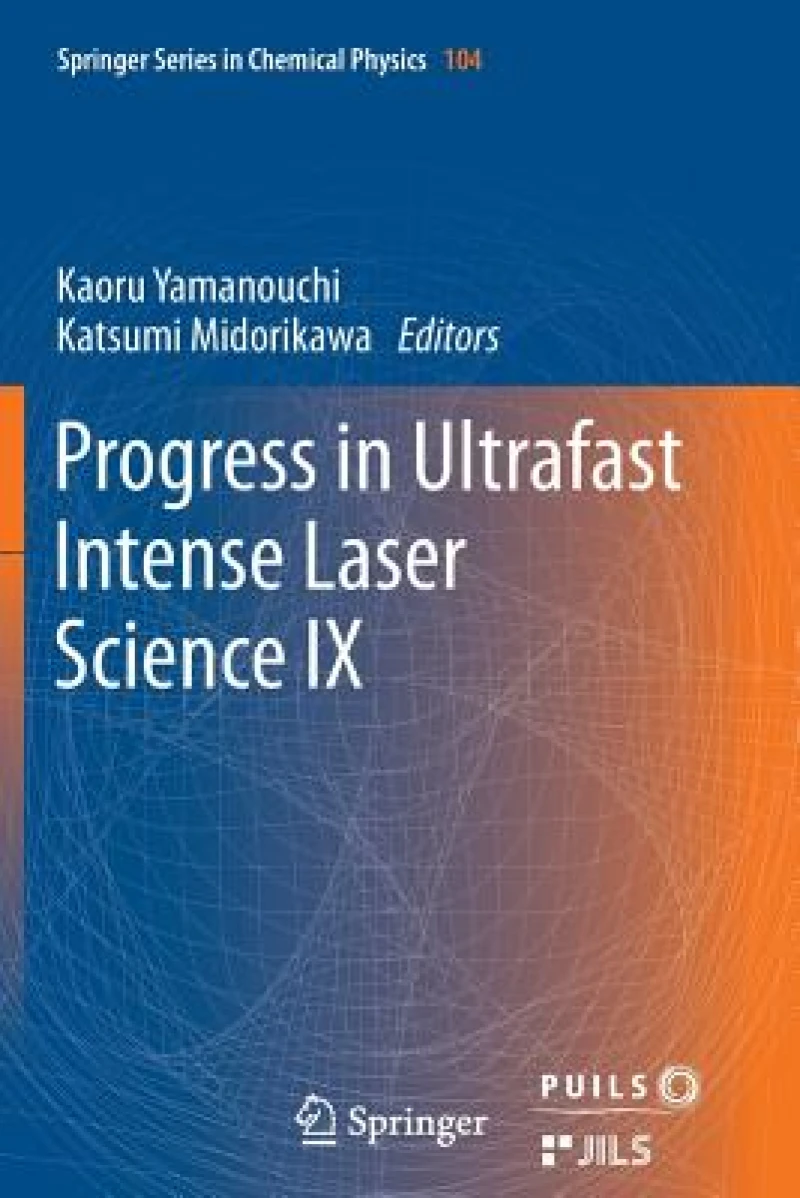 Progress in Ultrafast Intense Laser Science