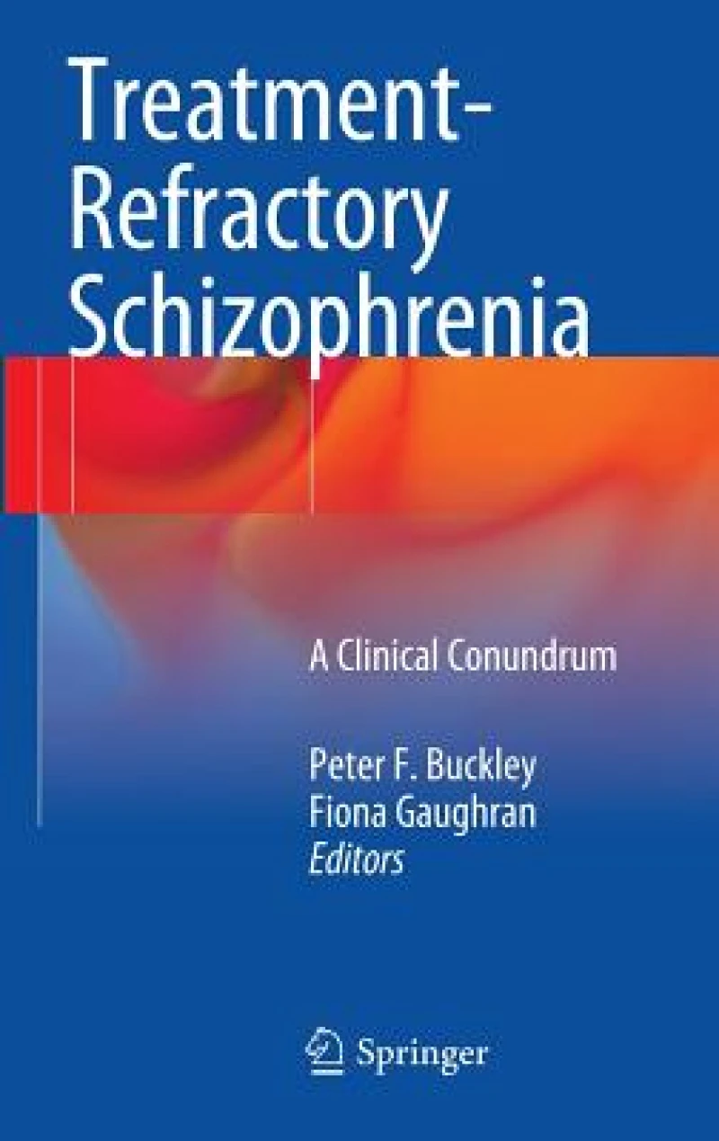 Treatment–Refractory Schizophrenia