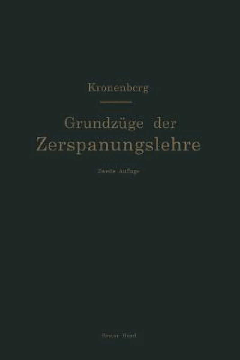Grundzuge der Zerspanungslehre. Theorie und Praxis der Zerspanung fur Bau und Betrieb von Werkzeugmaschinen