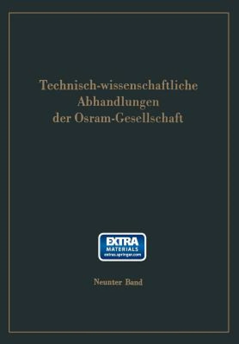 Technisch-Wissenschaftliche Abhandlungen Der Osram-Gesellschaft