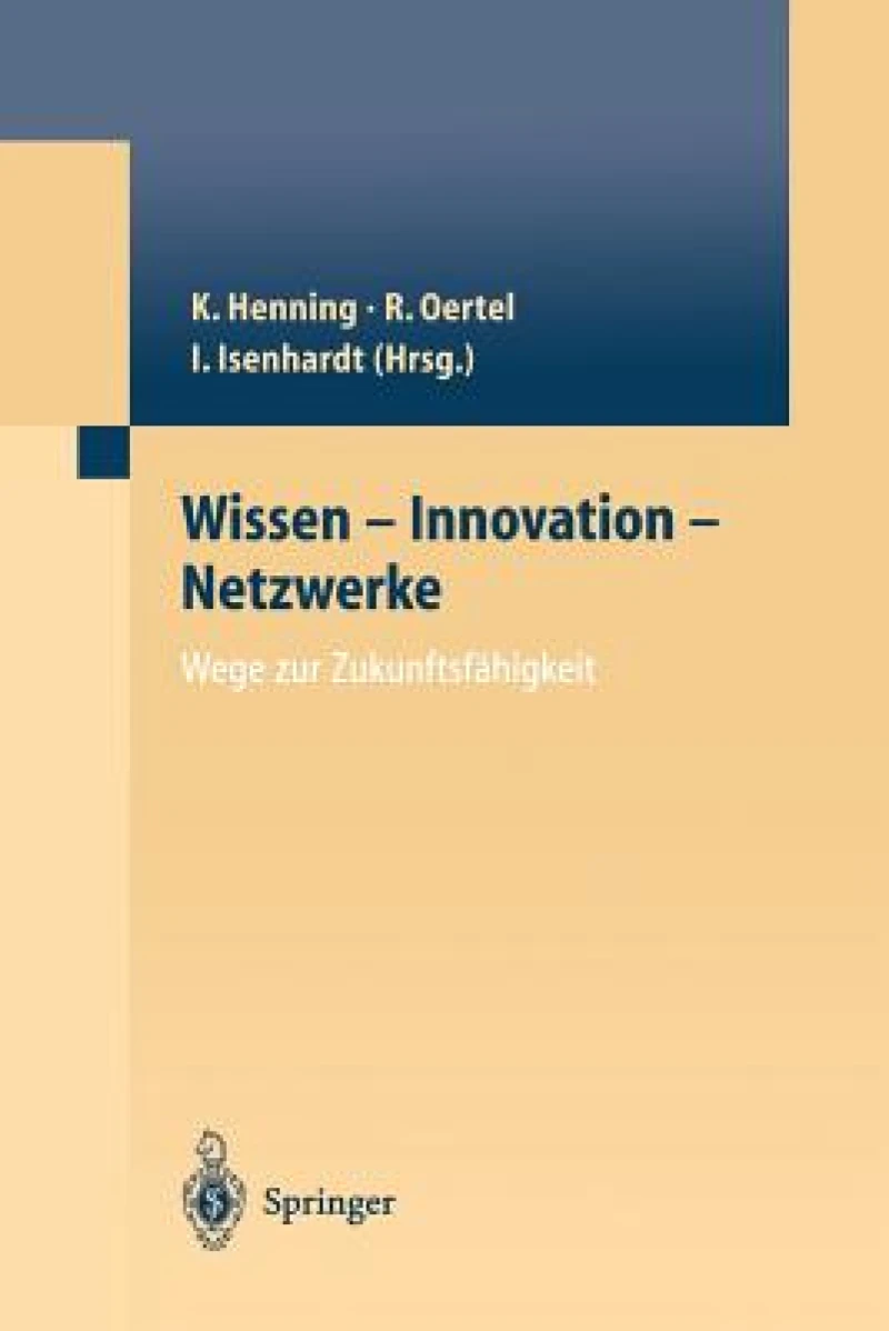 Wissen - Innovation - Netzwerke Wege zur Zukunftsfähigkeit
