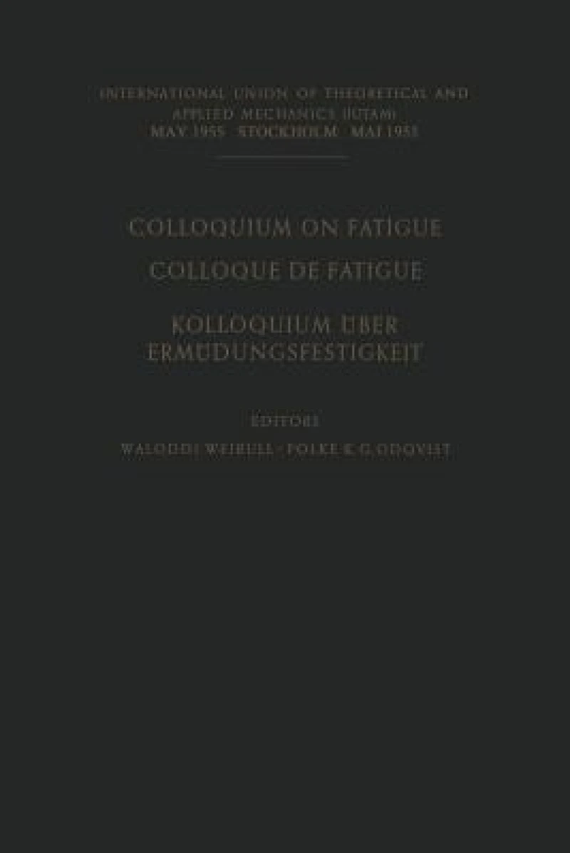 Colloquium on Fatigue / Colloque de Fatigue / Kolloquium uber Ermudungsfestigkeit