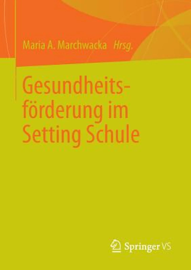 Gesundheitsförderung im Setting Schule