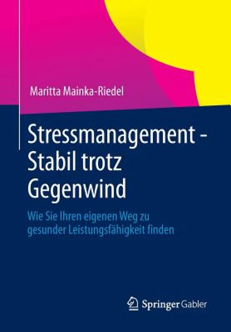 Stressmanagement - Stabil trotz Gegenwind