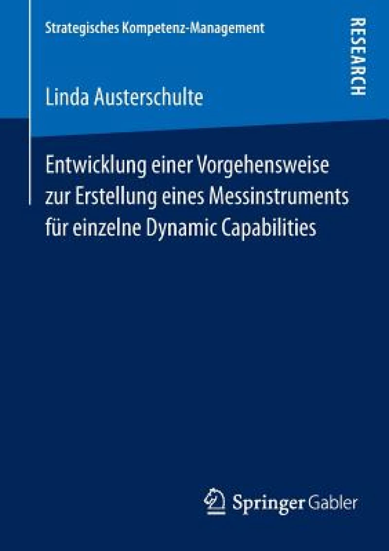 Entwicklung einer Vorgehensweise zur Erstellung eines Messinstruments für einzelne Dynamic Capabilities