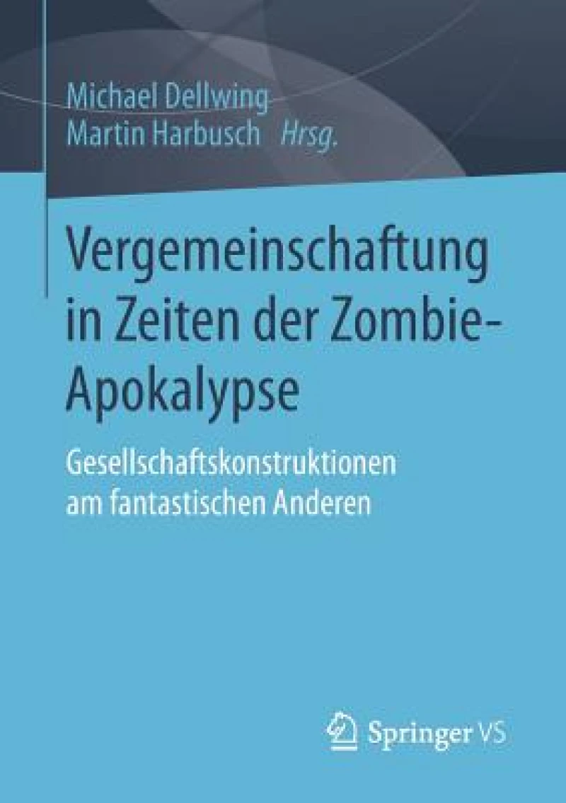 Vergemeinschaftung in Zeiten der Zombie-Apokalypse