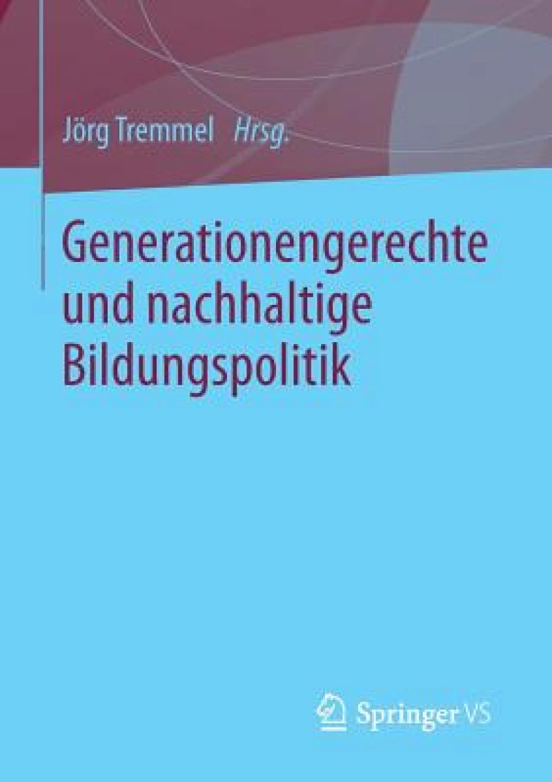 Generationengerechte und nachhaltige Bildungspolitik