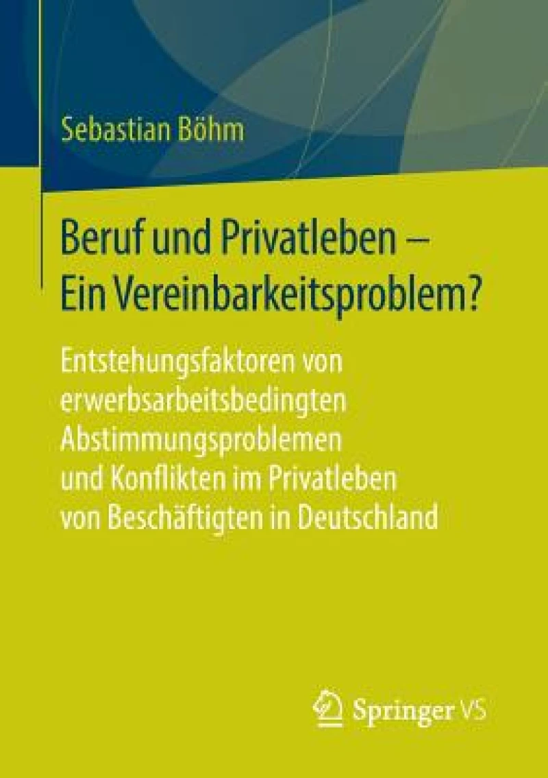 Beruf und Privatleben - Ein Vereinbarkeitsproblem?