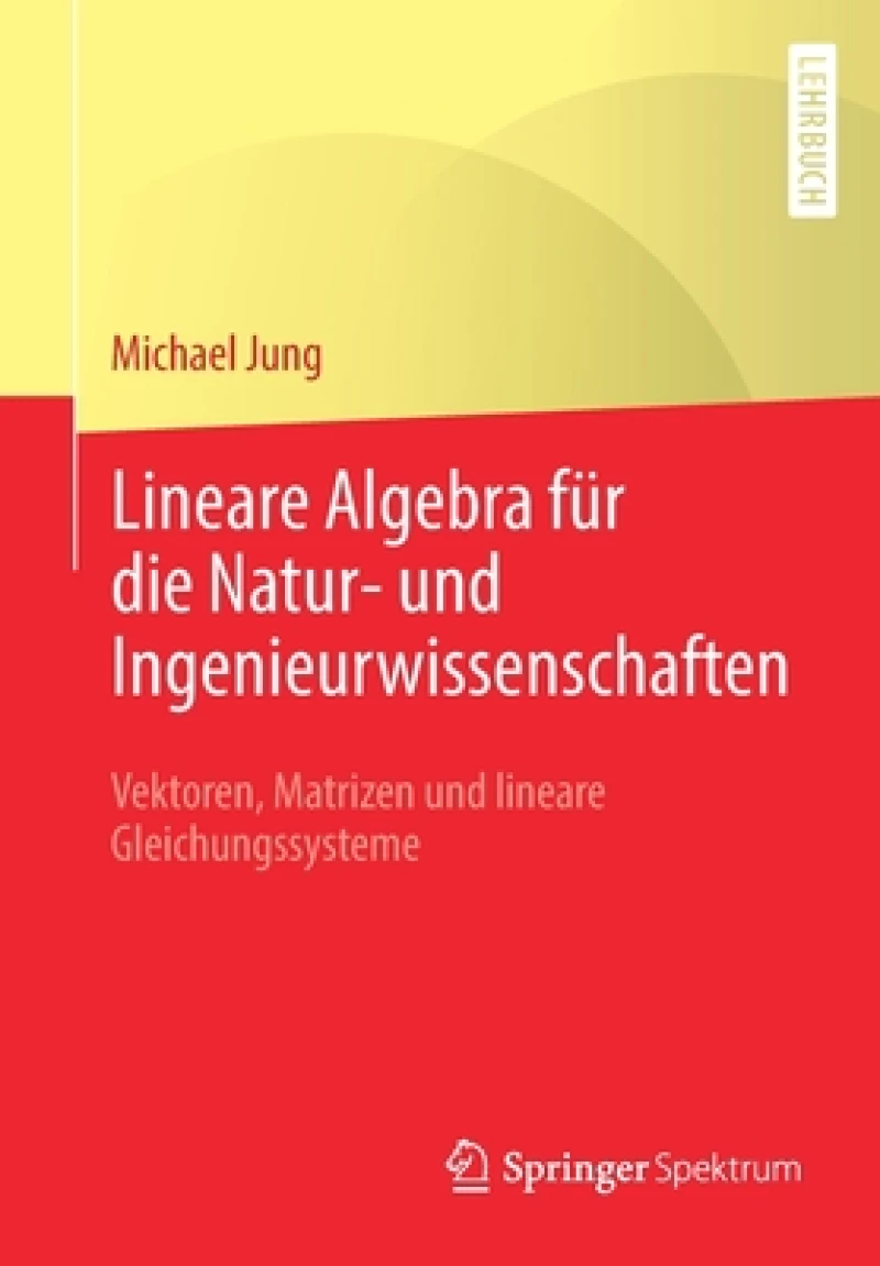 Lineare Algebra fur die Natur- und Ingenieurwissenschaften