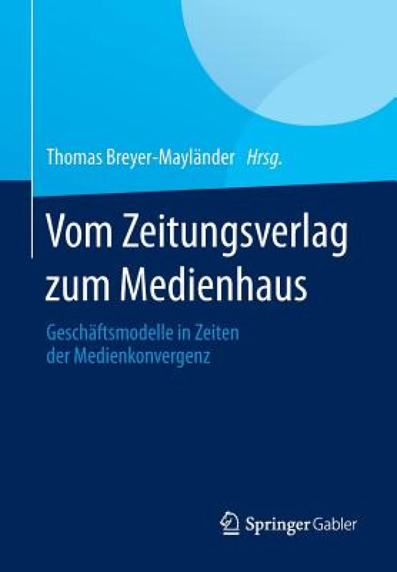 Vom Zeitungsverlag zum Medienhaus