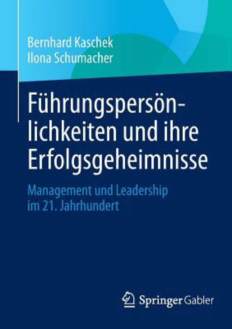 Fuhrungspersonlichkeiten und ihre Erfolgsgeheimnisse