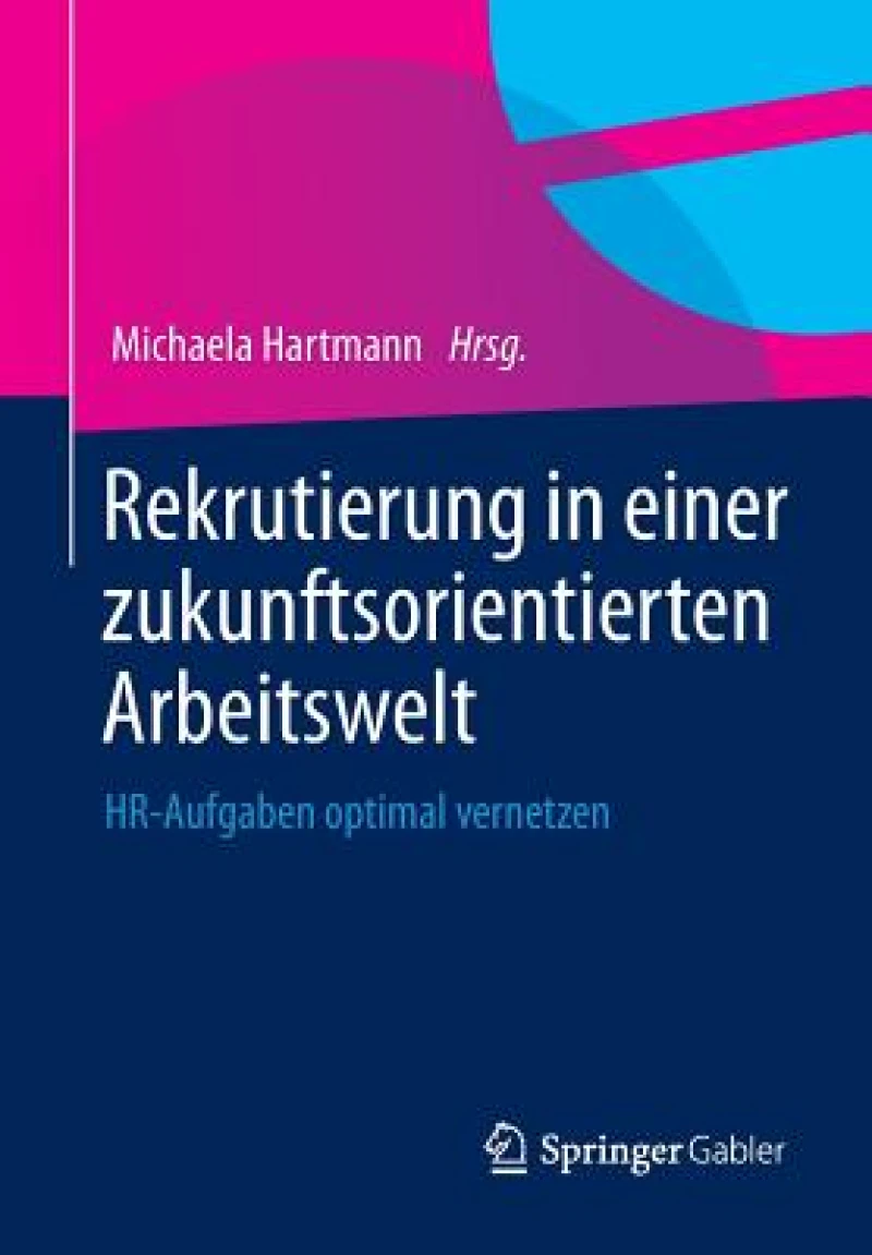Rekrutierung in einer zukunftsorientierten Arbeitswelt