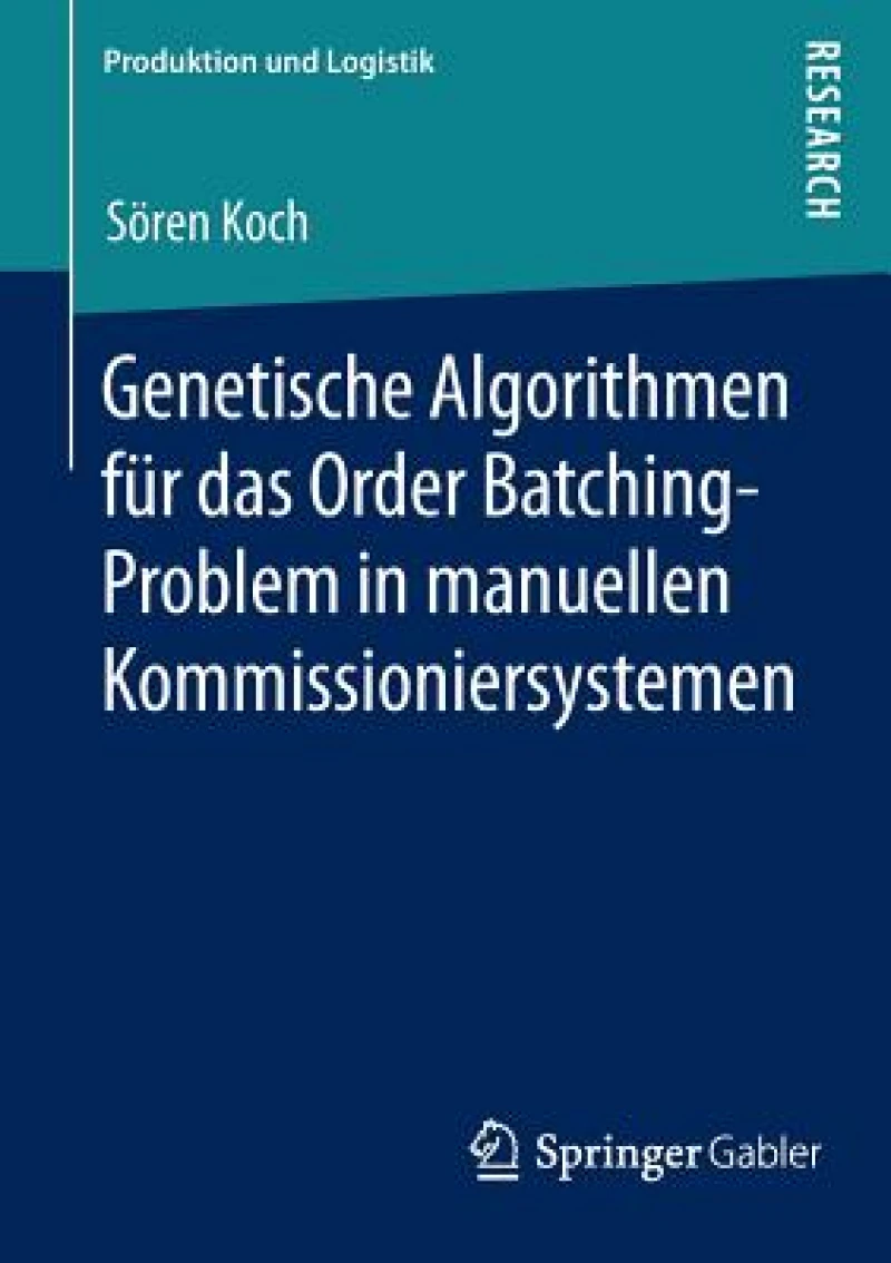 Genetische Algorithmen fur das Order Batching-Problem in manuellen Kommissioniersystemen