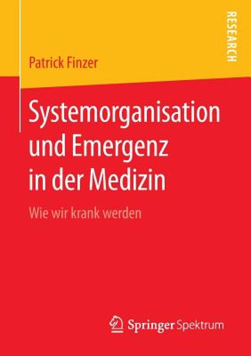 Systemorganisation Und Emergenz in Der Medizin