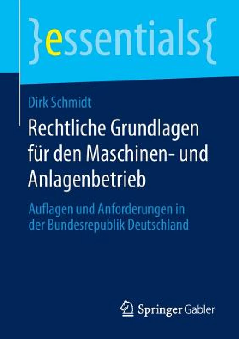 Rechtliche Grundlagen fur den Maschinen- und Anlagenbetrieb