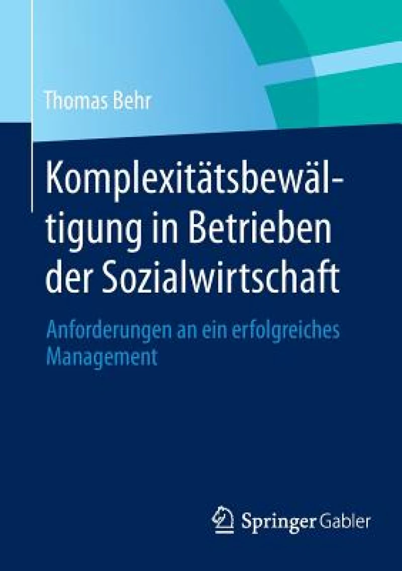 Komplexitatsbewaltigung in Betrieben der Sozialwirtschaft