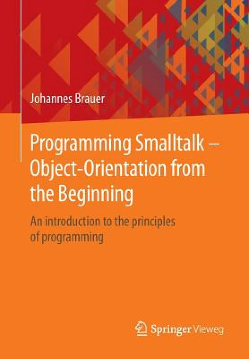 Programming Smalltalk – Object-Orientation from the Beginning
