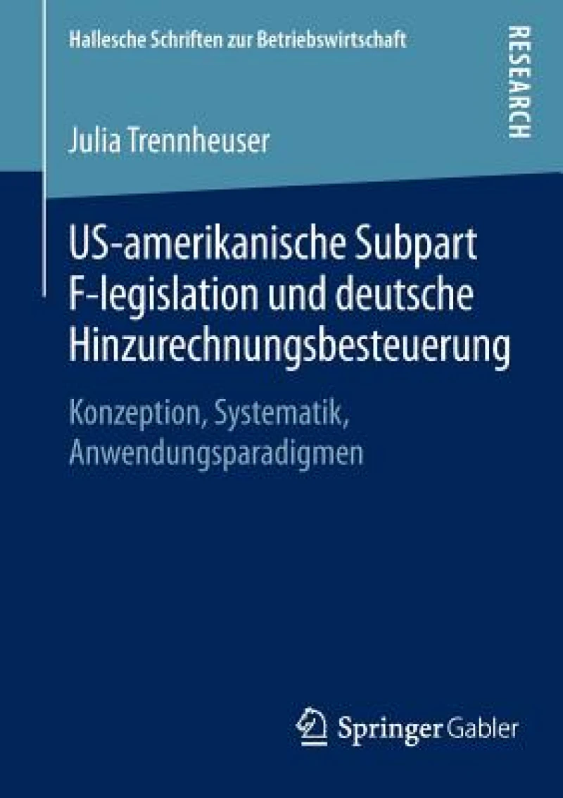 US-amerikanische Subpart F-legislation und deutsche Hinzurechnungsbesteuerung