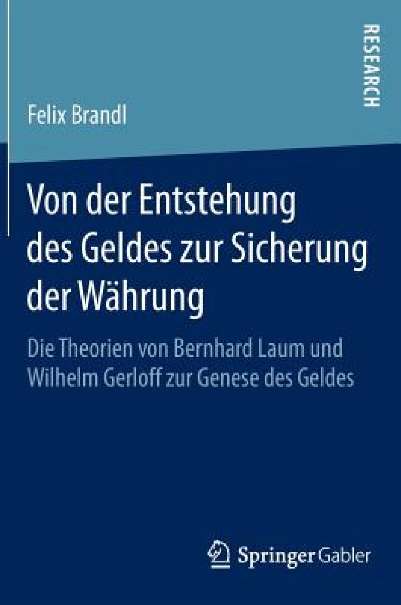 Von der Entstehung des Geldes zur Sicherung der Währung