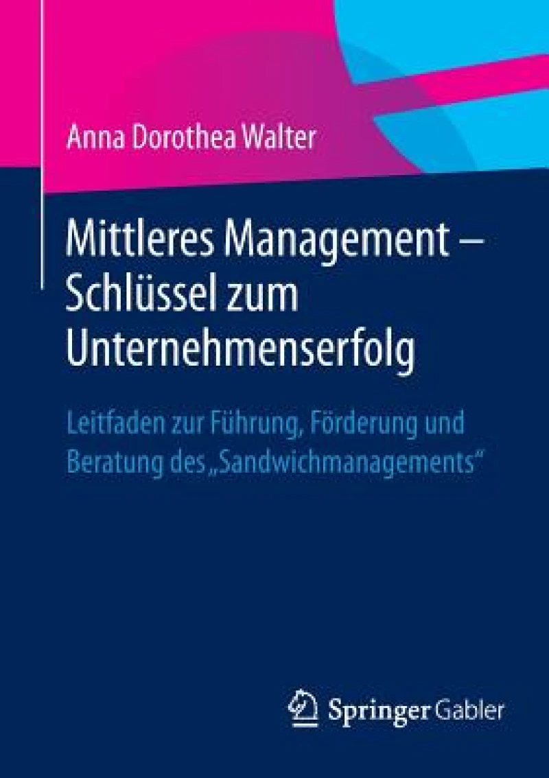 Mittleres Management - Schlussel zum Unternehmenserfolg