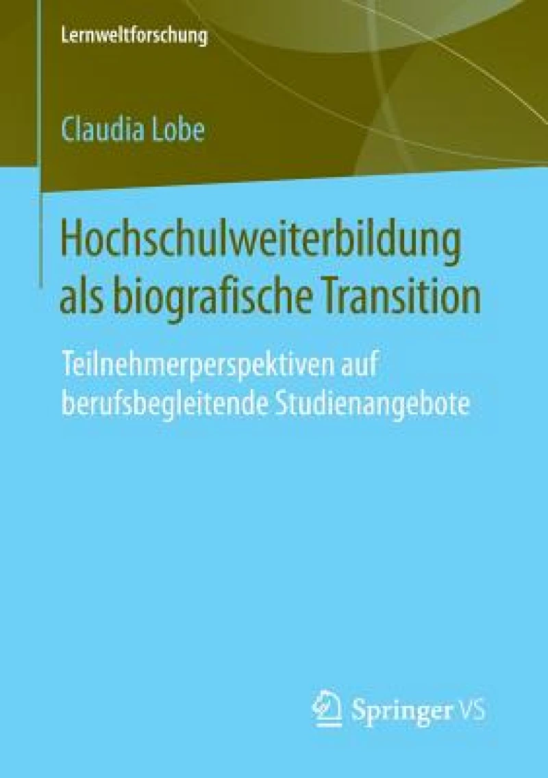 Hochschulweiterbildung als biografische Transition