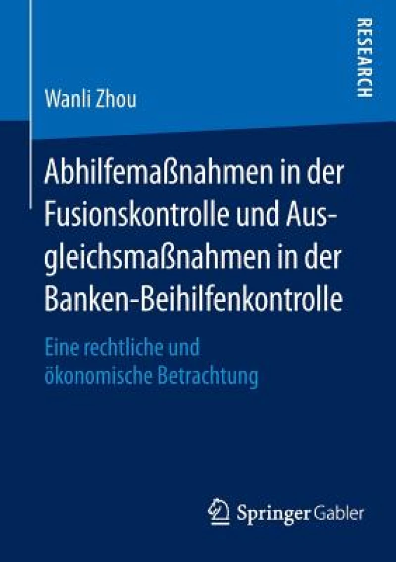 Abhilfemaßnahmen in der Fusionskontrolle und Ausgleichsmaßnahmen in der Banken-Beihilfenkontrolle