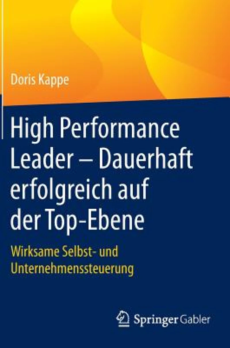 High Performance Leader - Dauerhaft erfolgreich auf der Top-Ebene