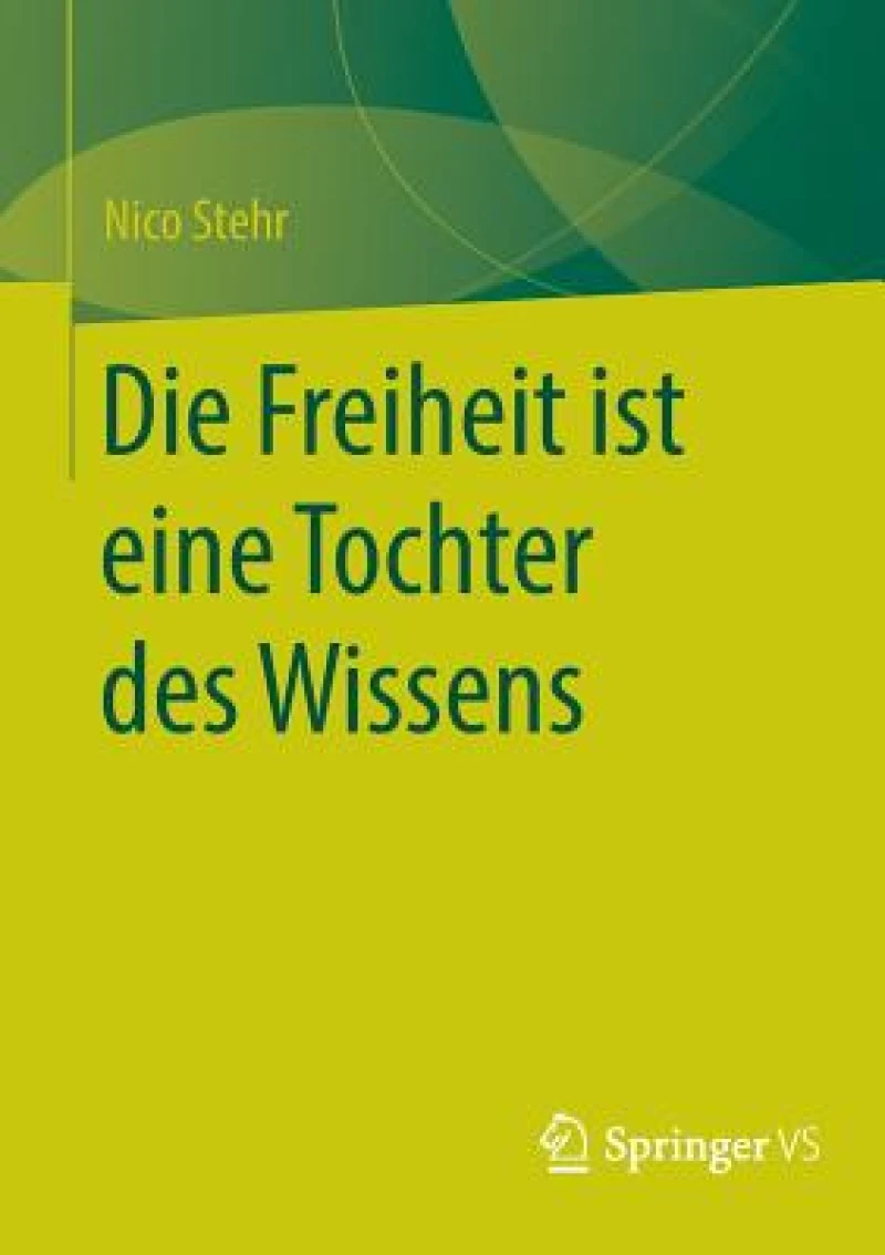 Die Freiheit ist eine Tochter des Wissens