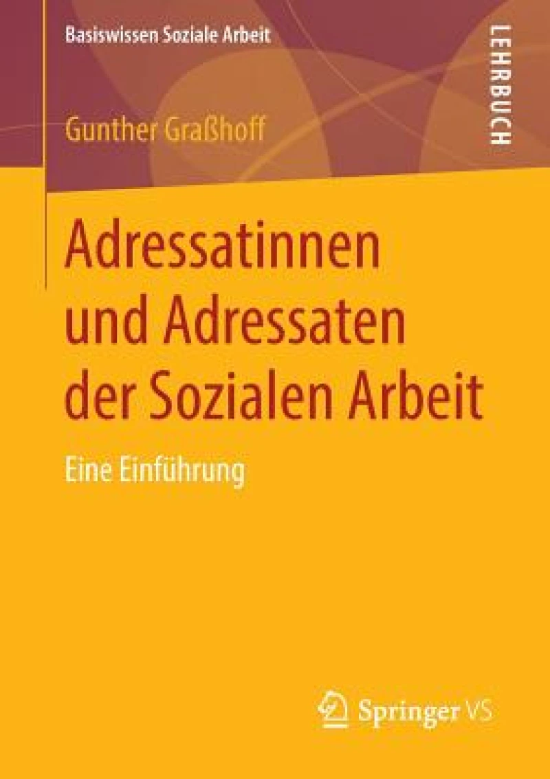 Adressatinnen und Adressaten der Sozialen Arbeit