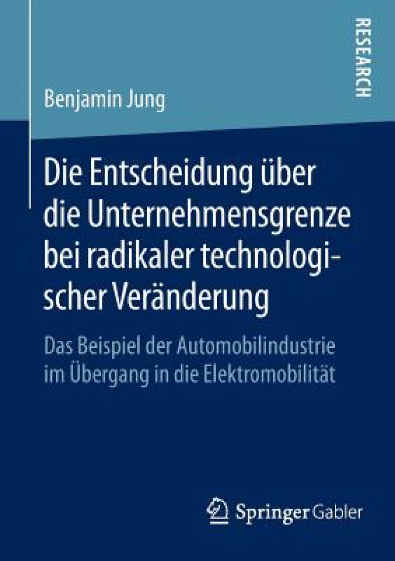 Die Entscheidung über die Unternehmensgrenze bei radikaler technologischer Veränderung