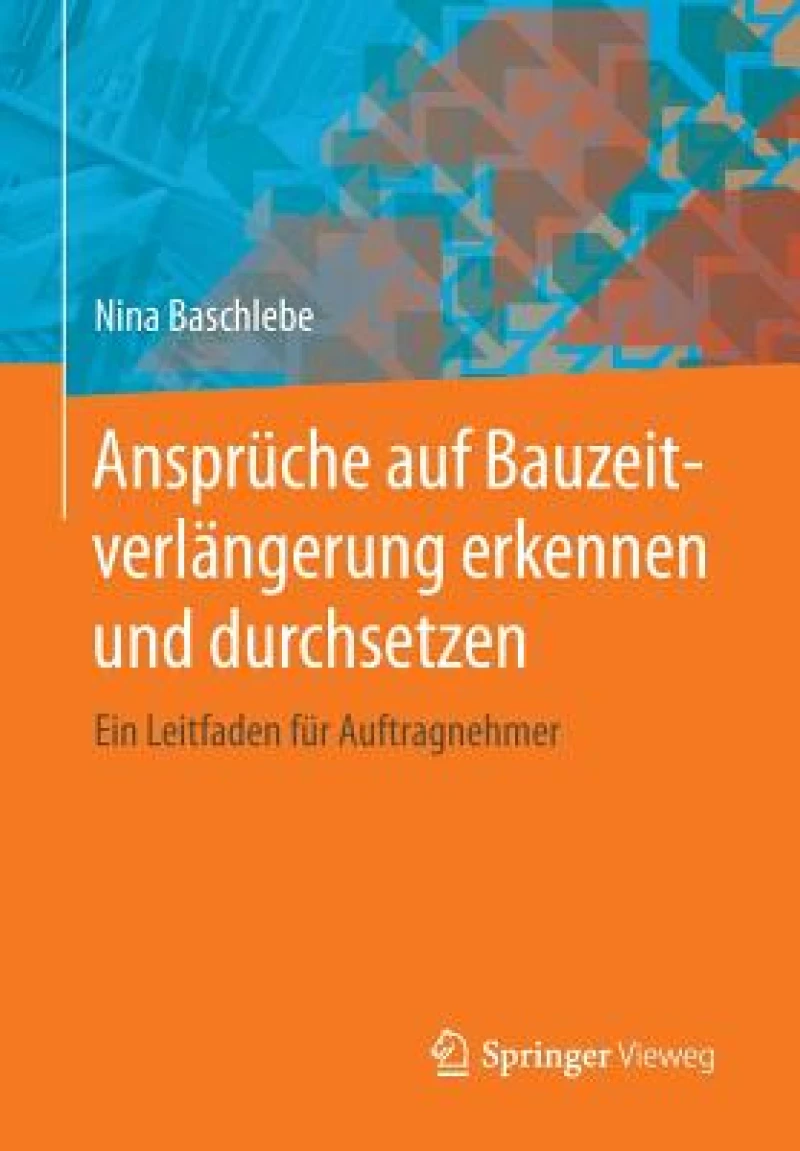 Ansprüche auf Bauzeitverlängerung erkennen und durchsetzen