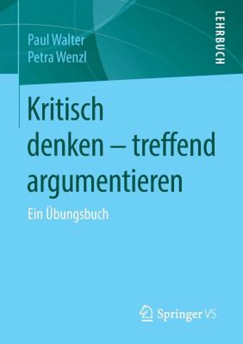 Kritisch denken - treffend argumentieren