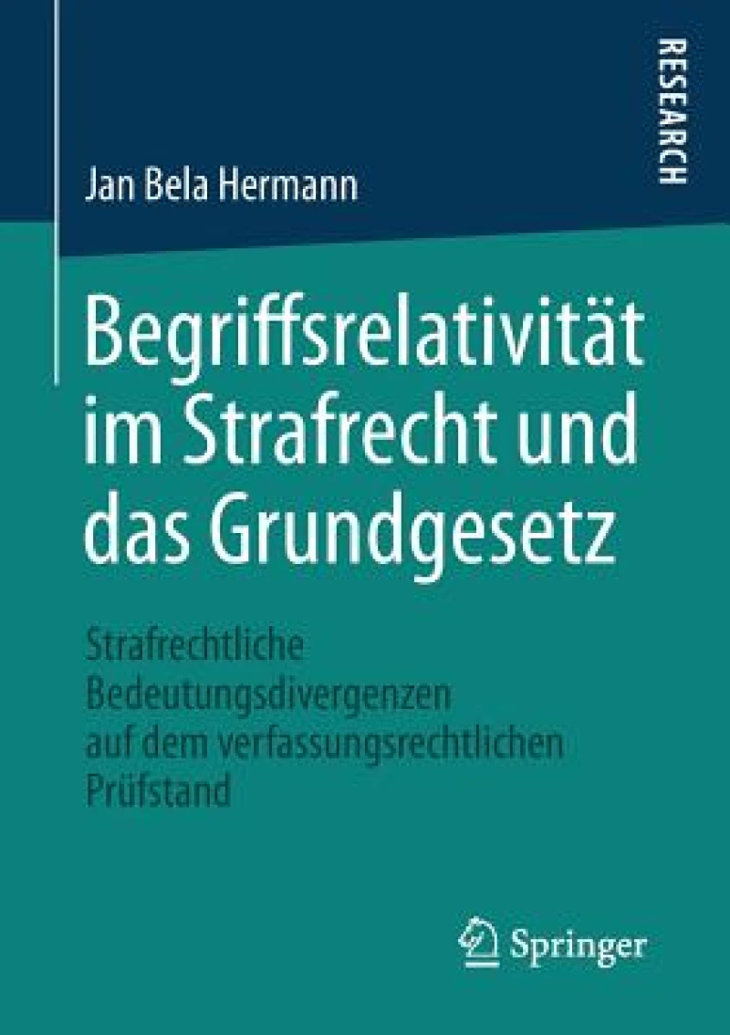Begriffsrelativität im Strafrecht und das Grundgesetz