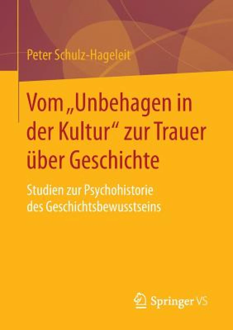 Vom „Unbehagen in der Kultur“ zur Trauer uber Geschichte