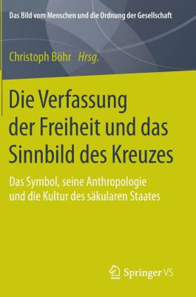 Die Verfassung der Freiheit und das Sinnbild des Kreuzes