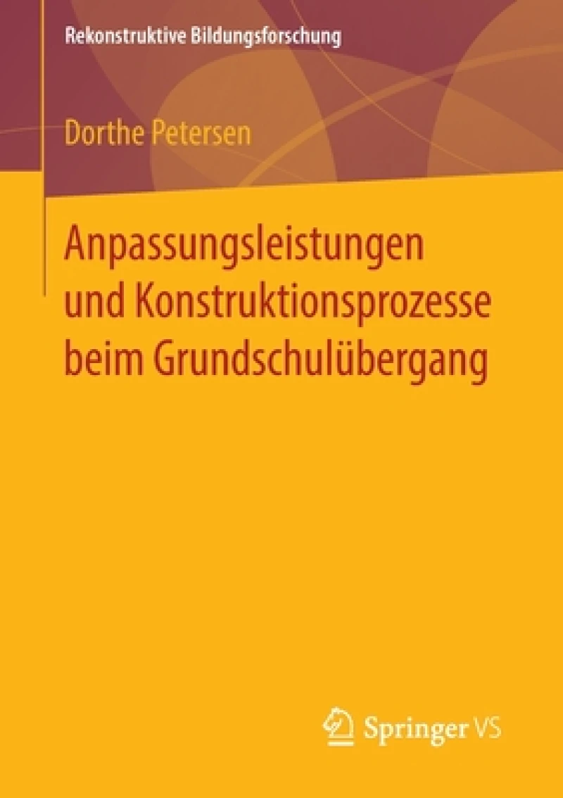 Anpassungsleistungen und Konstruktionsprozesse beim Grundschulubergang