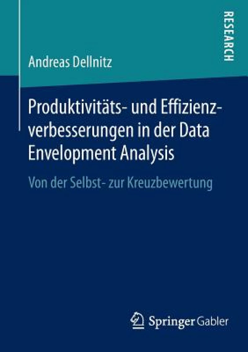 Produktivitats- und Effizienzverbesserungen in der Data Envelopment Analysis