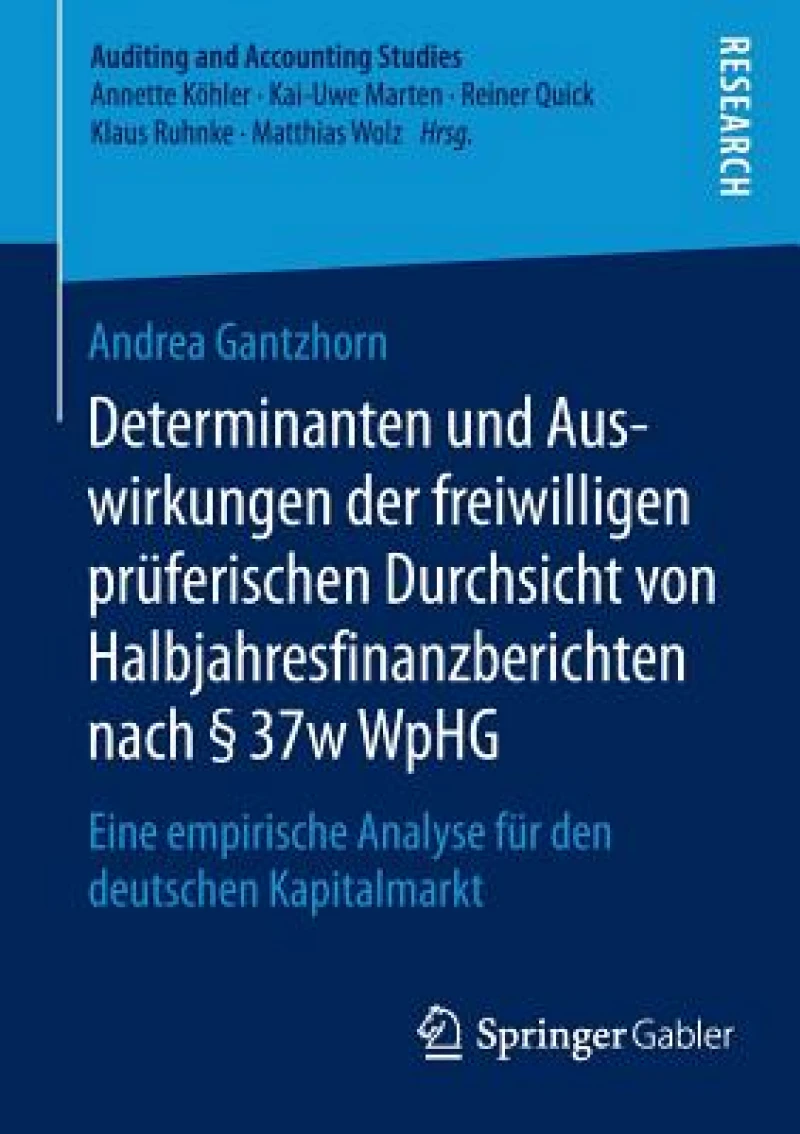 Determinanten und Auswirkungen der freiwilligen pruferischen Durchsicht von Halbjahresfinanzberichten nach § 37w WpHG