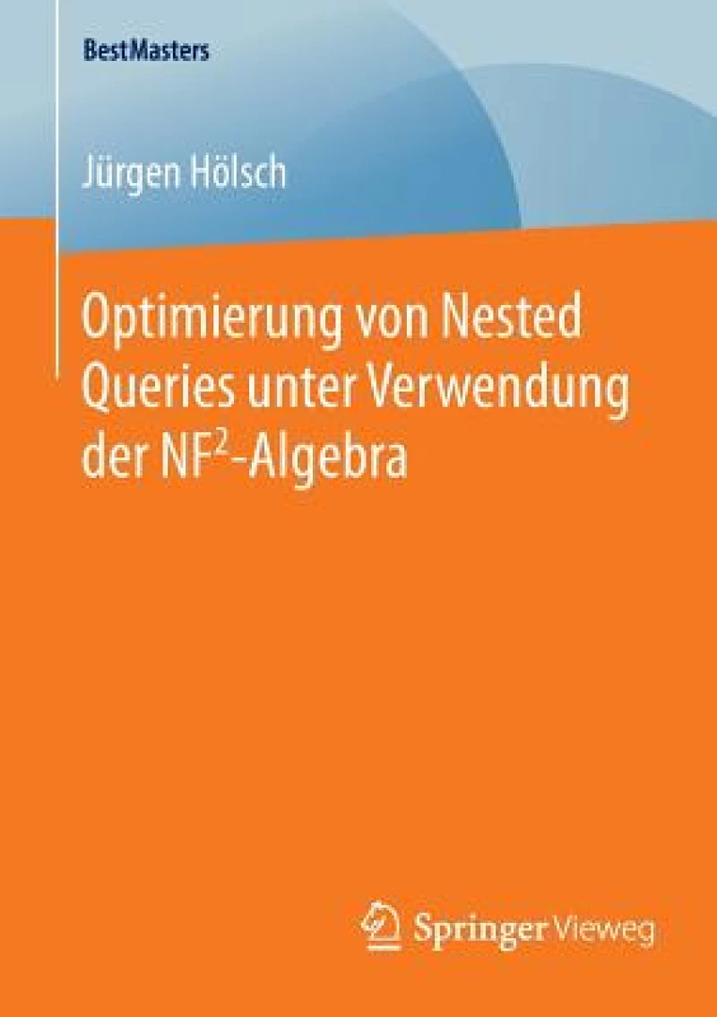 Optimierung Von Nested Queries Unter Verwendung Der Nf2-algebra