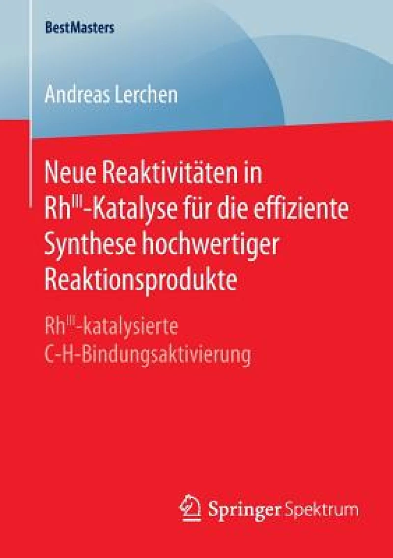 Neue Reaktivitaten in RhIII-Katalyse fur die effiziente Synthese hochwertiger Reaktionsprodukte
