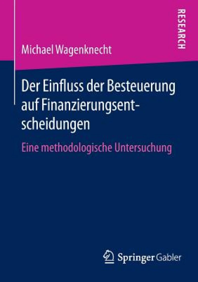 Der Einfluss der Besteuerung auf Finanzierungsentscheidungen